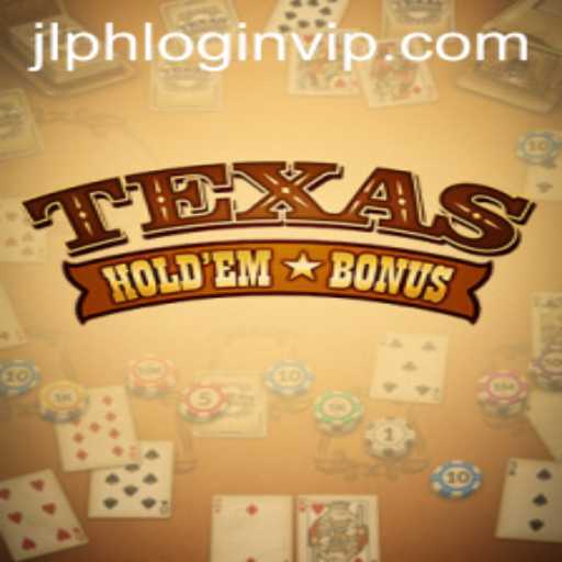 Texas Holdem Bonus: A Comprehensive Guide to Rules and Play with JLPH VIP Login Insights