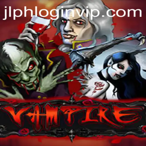 Unveiling the Thrills of 'Vampire' and Navigating the JLPH VIP Login